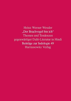 'Der Brachvogel Bin Ich'. Themen Und Tendenzen Gegenwartiger Dalit-Literatur in Hindi