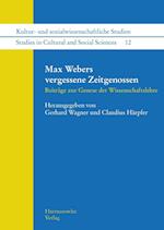 Max Webers Vergessene Zeitgenossen