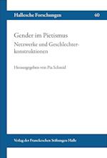 Gender Im Pietismus. Netzwerke Und Geschlechterkonstruktionen