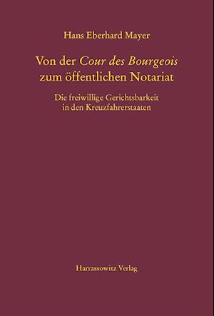 Von Der Cour Des Bourgeois Zum Offentlichen Notariat