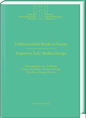 Fruhneuzeitliche Reiche in Europa. Empires in Early Modern Europe