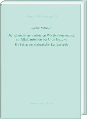 Die Sekundaren Nominalen Wortbildungsmuster Im Altalbanischen Bei Gjon Buzuku