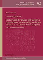 Umm el-Qaab IV. Die Keramik der frühen und mittleren Naqadakultur aus dem prädynastischen Friedhof U in Abydos (Umm el-Qaab)