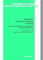 Meilensteine buchwissenschaftlicher Forschung. Ein Reader zentraler buchwissenschaftlicher Quellen und Materialien