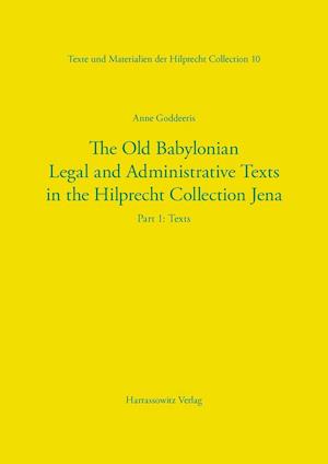 The Old Babylonian Legal and Administrative Texts in the Hilprecht Collection Jena