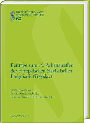 Beitrage Zum 19. Arbeitstreffen Der Europaischen Slavistischen Linguistik (Polyslav)