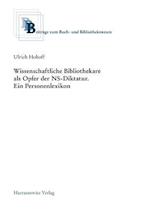 Wissenschaftliche Bibliothekare ALS Opfer Der NS-Diktatur. Ein Personenlexikon