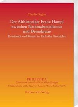 Der Althistoriker Franz Hampl zwischen Nationalsozialismus und Demokratie