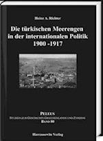 Die Turkischen Meerengen in Der Internationalen Politik 1900-1917