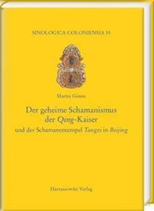 Gimm, M: Der geheime Schamanismus der Qing-Kaiser