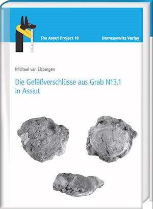 Die Gefassverschlusse Aus Grab N13.1 in Assiut