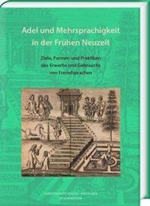 Adel Und Mehrsprachigkeit in Der Fruhen Neuzeit