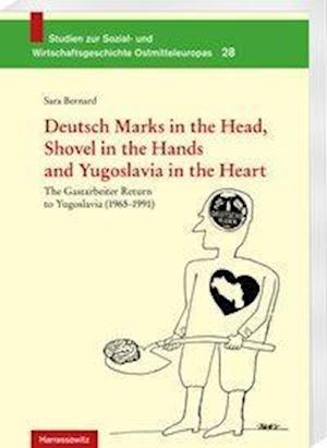 Deutsch Marks in the Head, Shovel in the Hands and Yugoslavia in the Heart