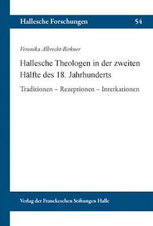 Hallesche Theologen in der zweiten Hälfte des 18. Jahrhunderts