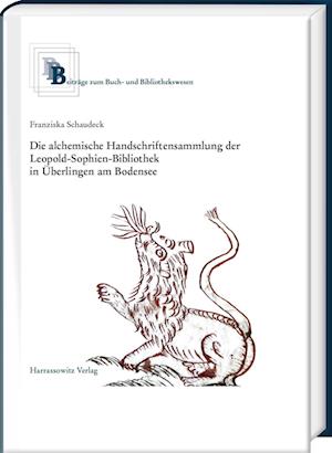 Die alchemische Handschriftensammlung der Leopold-Sophien-Bibliothek in Überlingen am Bodensee