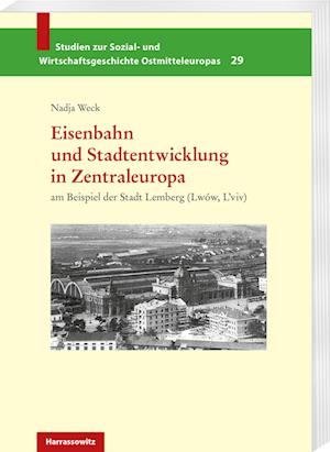 Eisenbahn Und Stadtentwicklung in Zentraleuropa