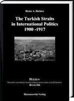 The Turkish Straits in International Politics 1900-1917