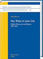Max Weber in seiner Zeit