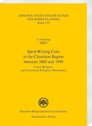 Spirit-Writing Cults in the Chaozhou Region between 1860 and 1949