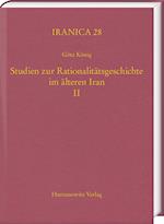 Studien zur Rationalitätsgeschichte im älteren Iran II