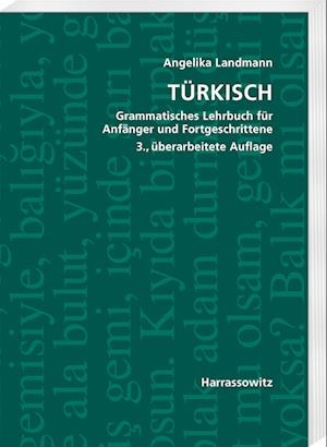 Türkisch Grammatisches Lehrbuch für Anfänger und Fortgeschrittene