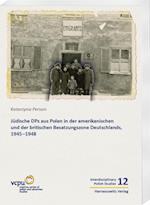Jüdische DPs aus Polen in der amerikanischen und der britischen Besatzungszone Deutschlands, 1945-1948