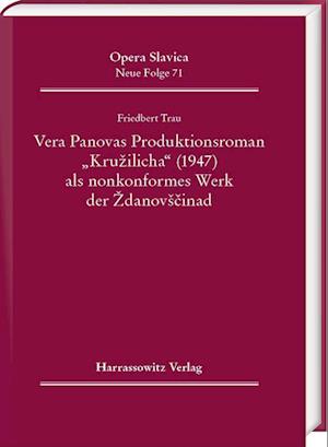 Vera Panova's Produktionsroman "Kruzilicha" (1947) als nonkonformes Werk der Zdanovscina