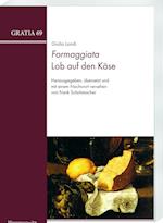 <i>Formaggiata</i>. Lob auf den Käse