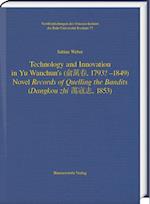 Technology and Innovation in Yu Wanchun's (¿¿¿, 1793? - 1849) Novel Records of Quelling the Bandits (Dangkou zhi ¿¿¿, 1853)