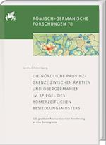 Die nördliche Provinzgrenze zwischen Raetien und Obergermanien im Spiegel des römerzeitlichen Besiedlungsmusters