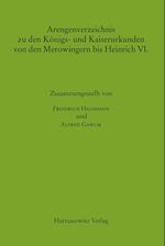 Arengenverzeichnis Zu Den Konigs- Und Kaiserurkunden Von Den Merowingern Bis Heinrich VI.