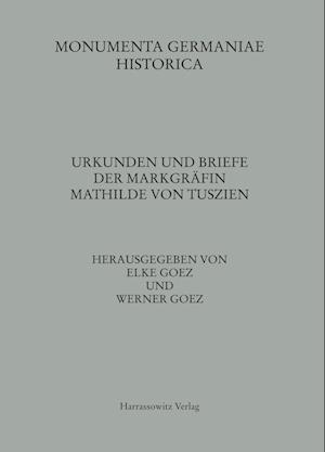 Urkunden Und Briefe Der Markgrafin Mathilde Von Tuszien