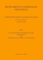 Ottonis Episcopi Frisingensis Chronica Sive Historia de Duabus Civitatibus