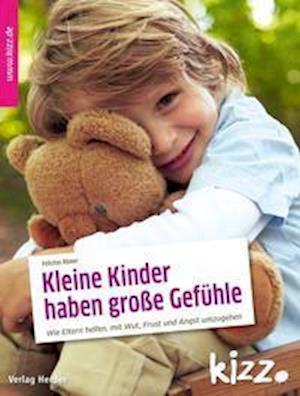 Kleine Kinder haben große Gefühle