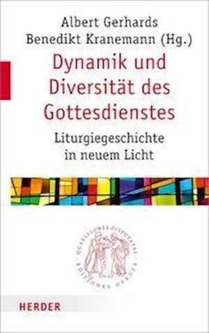 Dynamik und Diversität des Gottesdienstes