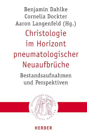 Christologie im Horizont pneumatologischer Neuaufbrüche