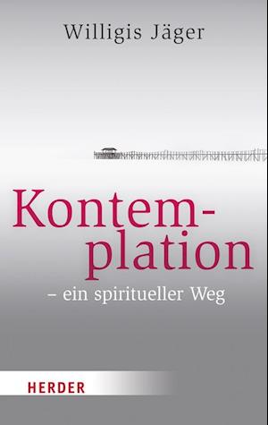 Kontemplation - ein spiritueller Weg