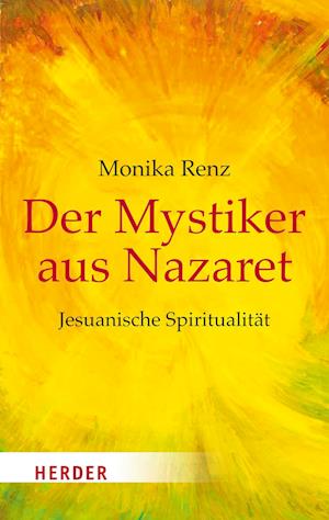 Der Mystiker aus Nazaret