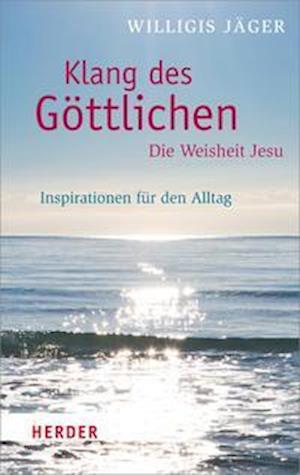 Klang des Göttlichen - Die Weisheit Jesu