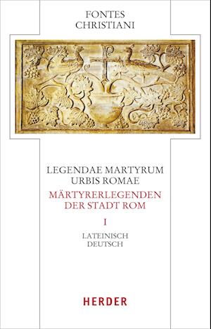 Legendae martyrum urbis Romae - Märtyrerlegenden der Stadt Rom