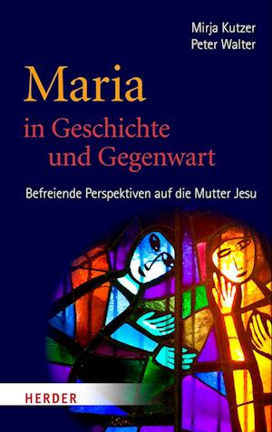 Maria in Geschichte und Gegenwart