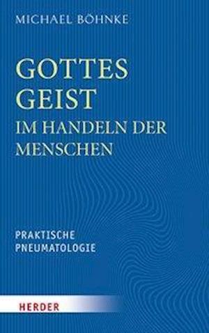 Gottes Geist im Handeln der Menschen