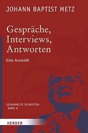 Gespräche, Interviews, Antworten