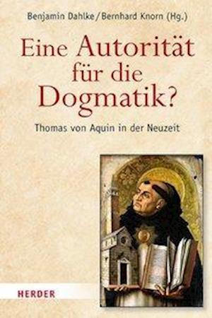 Eine Autorität für die Dogmatik? Thomas von Aquin in der Neu