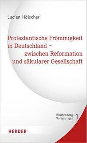 Hölscher, L: Protestantische Frömmigkeit in Dtl.