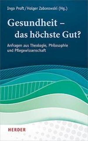 Gesundheit - das höchste Gut?