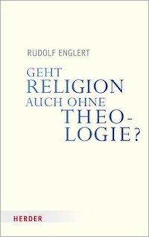 Geht Religion auch ohne Theologie?