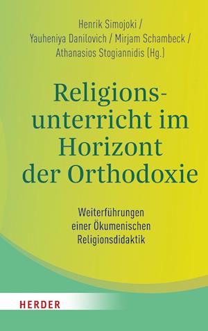 Religionsunterricht im Horizont der Orthodoxie