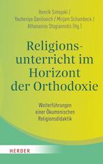 Religionsunterricht im Horizont der Orthodoxie