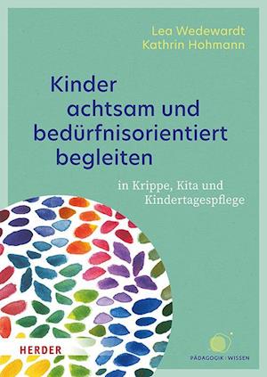 Kinder achtsam und bedürfnisorientiert begleiten